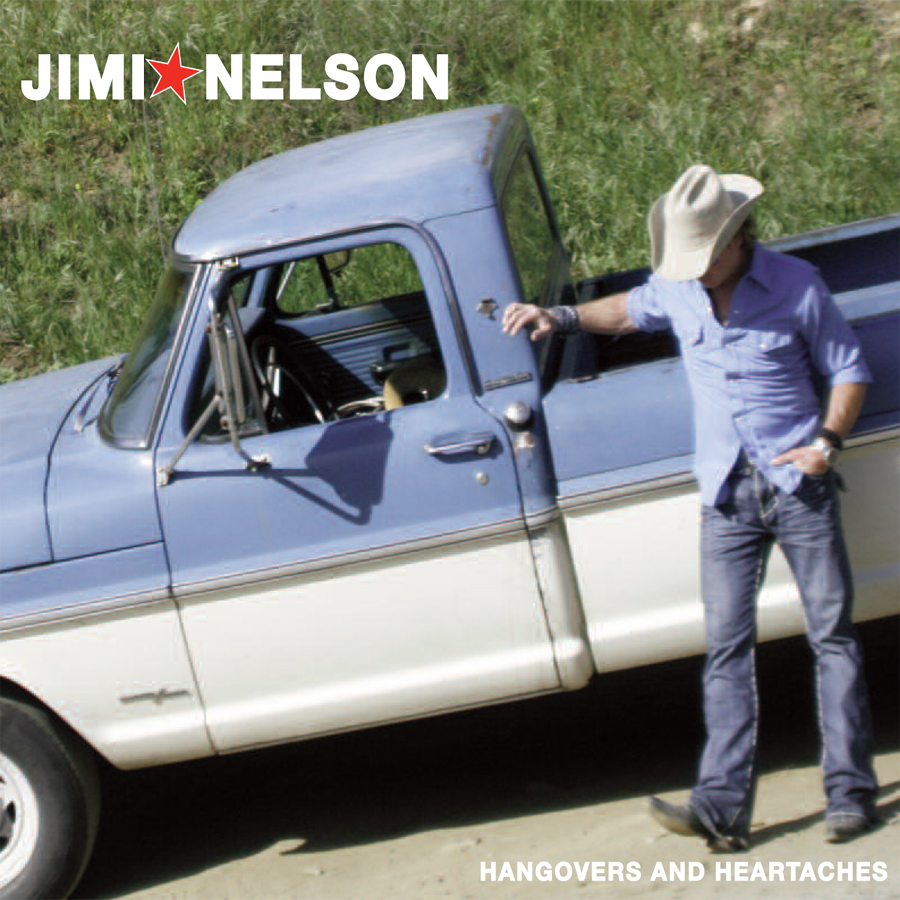 Jimi Nelson Hangover and Heartaches